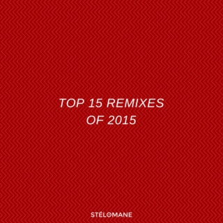 Top 15 Remixes of 2015