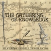 The Gathering of Knowledge