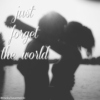 just forget the world.