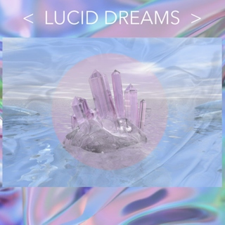 LUCID DREAMS