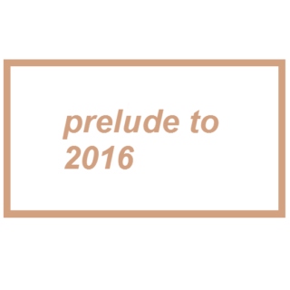Prelude to 2016 