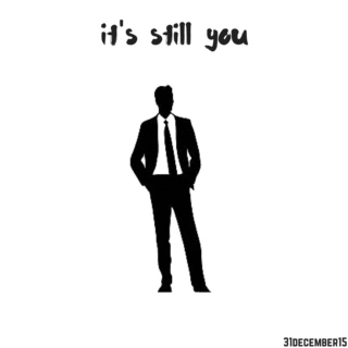 It's Still You