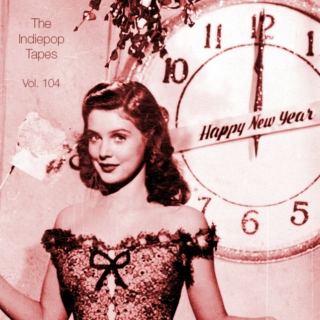 The Indiepop Tapes, Vol. 104: Happy New Year