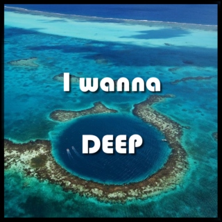 I wanna deep
