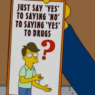 Just say yes, to saying no, to saying yes to drugs.