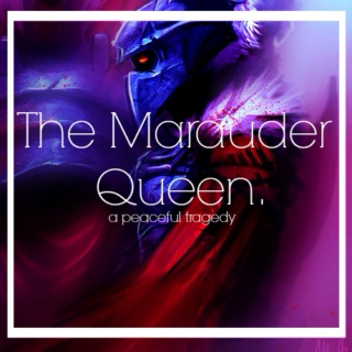 The Marauder Queen.  a peaceful tragedy