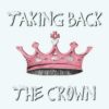 taking back the crown