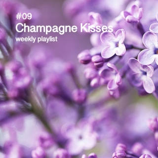 09: Champagne Kisses