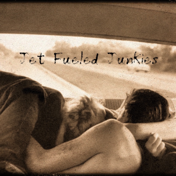 Jet Fueled Junkies