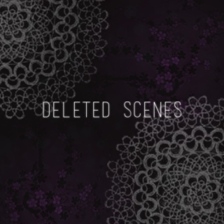 deleted scenes