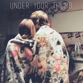under your thumb