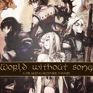 world without song. ) a drakengard/nier fanmix