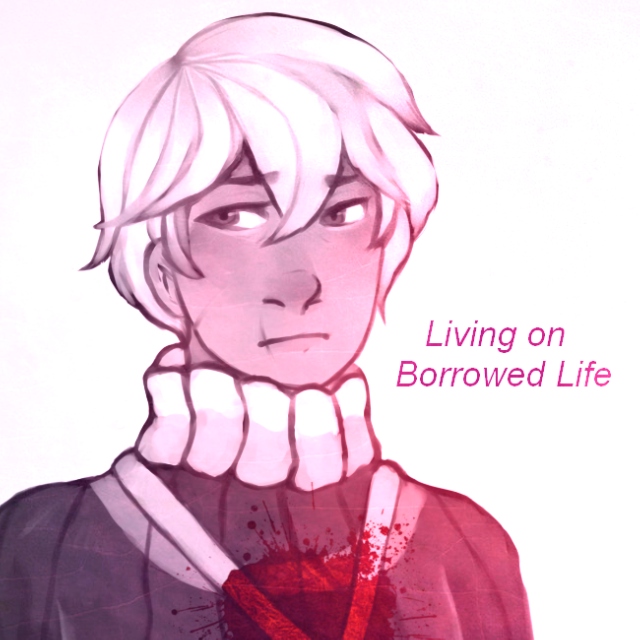 Living on Borrowed Life