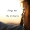 Songs for the Getaway