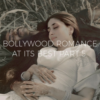 Bollywood Romance At Its Best Part 5