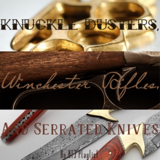 Knuckle Dusters, Winchester Rifles and Serrated Knives