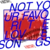 Not Your Favorite Love Songs