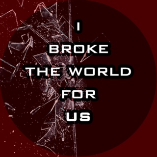The Briarwoods: I broke the world for us