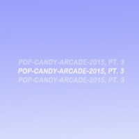 Pop Candy Arcade: Songs of 2015, 51-75