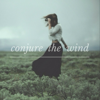 conjure the wind