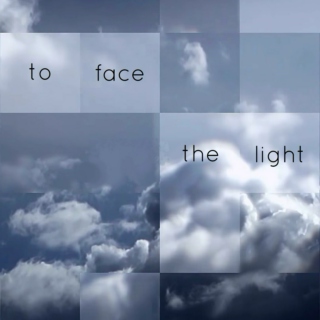to face the light