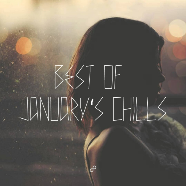BEST of JANUARY's CHILL 