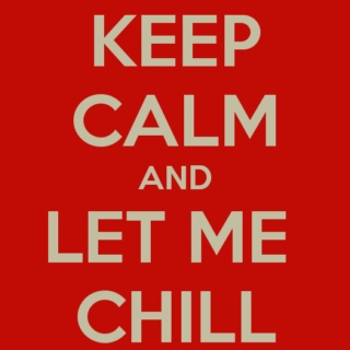Let me chill today