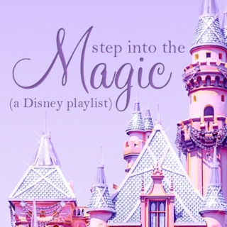 step into the magic (a Disney playlist)