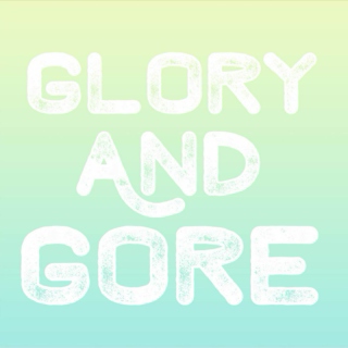 Glory And Glore