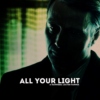 All Your Light