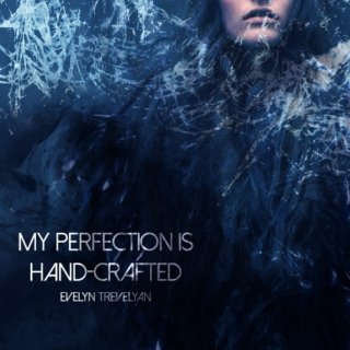 My Perfection is Hand-Crafted