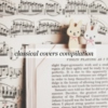 classical cover compilation