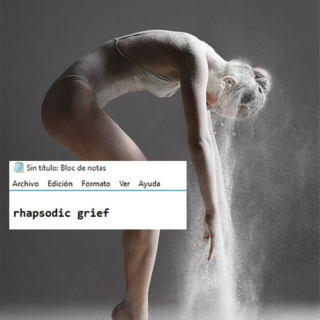 rhapsodic grief