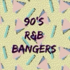90's R&B Bangers