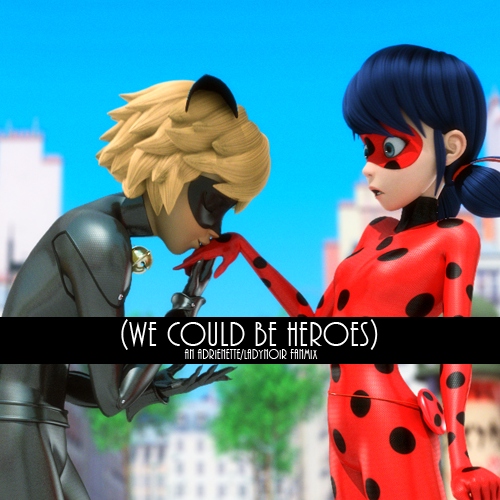 (we could be heroes)