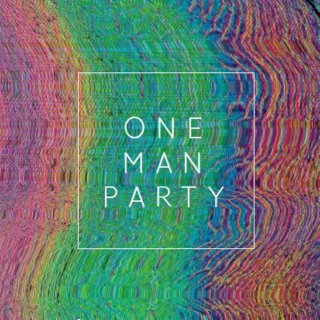 ONE MAN PARTY