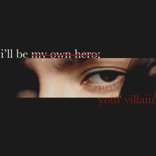 //i'll be your villain