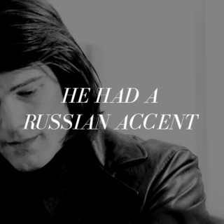 he had a russian accent