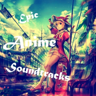 Epic Anime Soundtracks