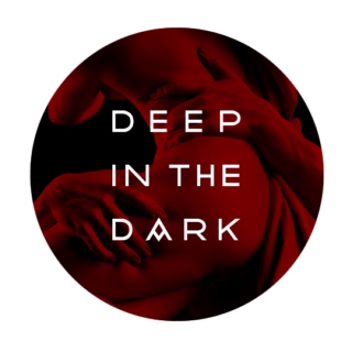 Deep, in the dark