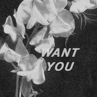 +want you