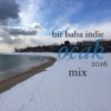 Bir Baba Indie Mix | January 2016