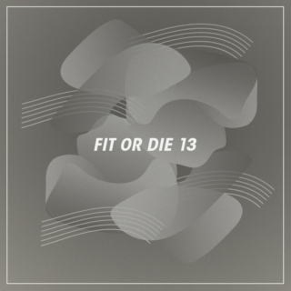 Fit or Die 13