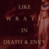 Like Wrath in Death and Envy
