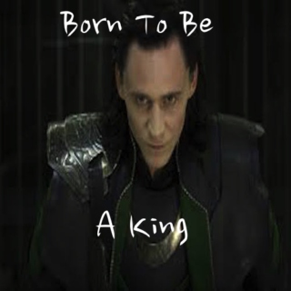 Born To Be A King