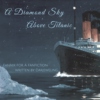 A Diamond Sky Above Titanic