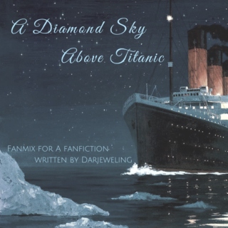 A Diamond Sky Above Titanic