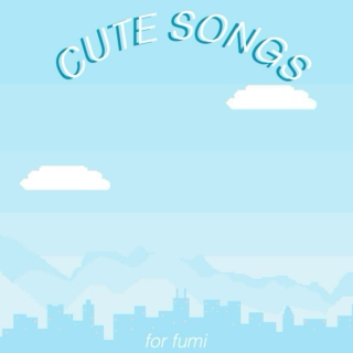 cute songs