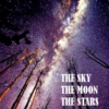 The Sky - The Moon - The Stars