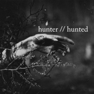 hunter // hunted